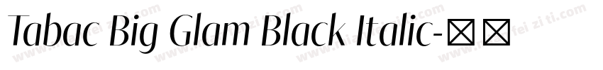 Tabac Big Glam Black Italic字体转换